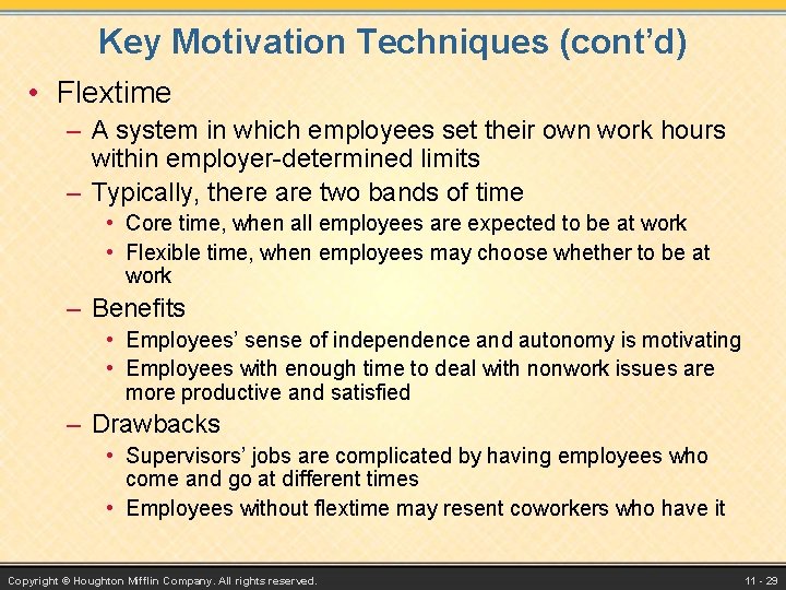 Key Motivation Techniques (cont’d) • Flextime – A system in which employees set their Key Motivation Techniques (cont’d) • Flextime – A system in which employees set their