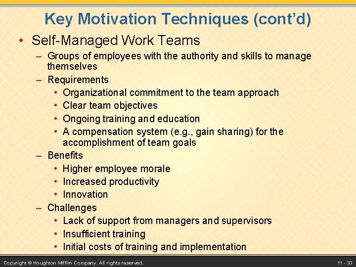 Key Motivation Techniques (cont’d) • Self-Managed Work Teams – Groups of employees with the