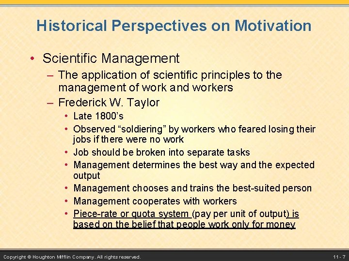 Historical Perspectives on Motivation • Scientific Management – The application of scientific principles to