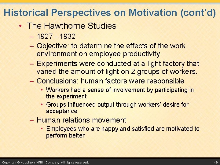 Historical Perspectives on Motivation (cont’d) • The Hawthorne Studies – 1927 - 1932 –