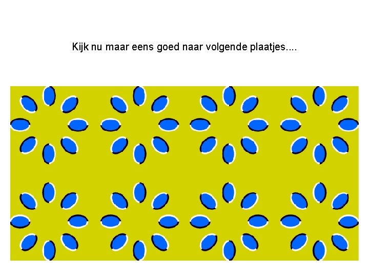 Kijk nu maar eens goed naar volgende plaatjes. . 