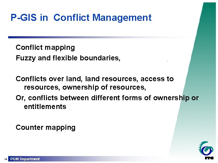 P-GIS in Conflict Management Conflict mapping Fuzzy and flexible boundaries, Conflicts over land, land