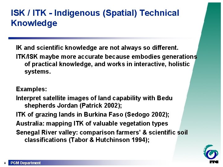 ISK / ITK - Indigenous (Spatial) Technical Knowledge IK and scientific knowledge are not
