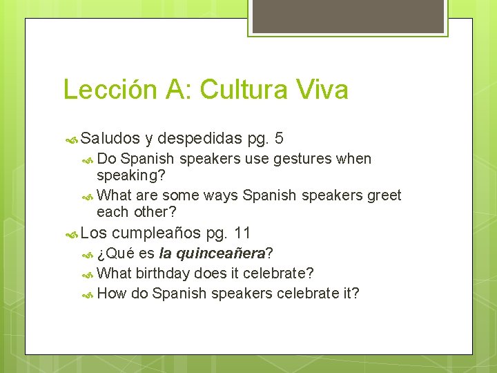 Lección A: Cultura Viva Saludos y despedidas pg. 5 Do Spanish speakers use gestures