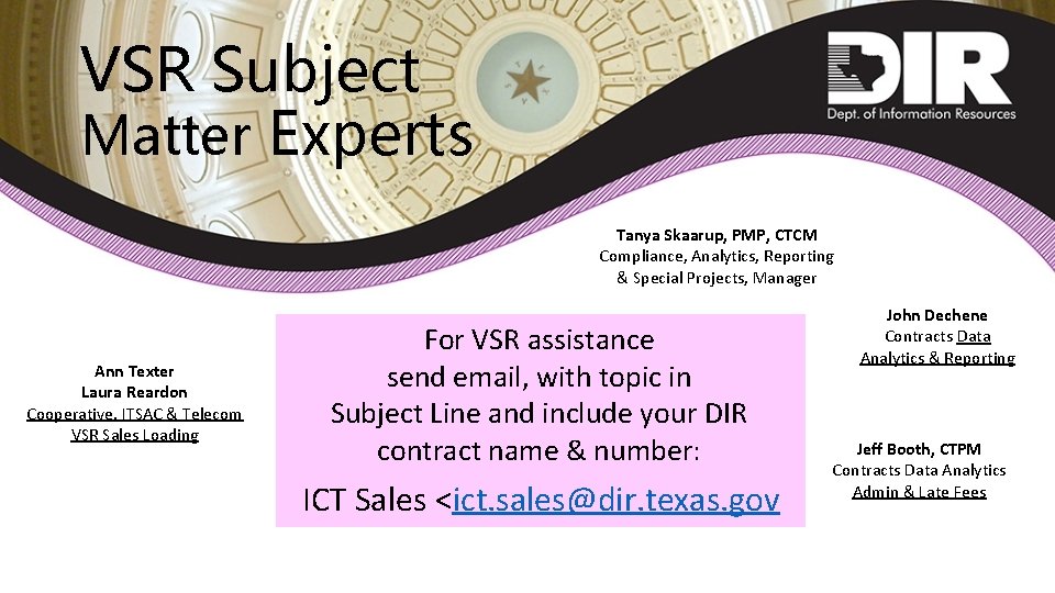 VSR Subject Matter Experts Tanya Skaarup, PMP, CTCM Compliance, Analytics, Reporting & Special Projects,