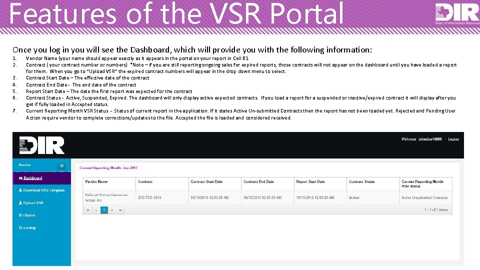 Features of the VSR Portal Once you log in you will see the Dashboard,