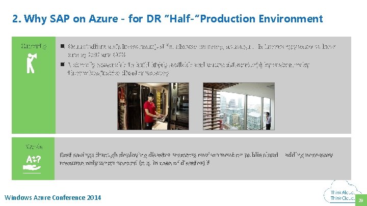 2. Why SAP on Azure - for DR “Half-”Production Environment Currently Needs n Cannot