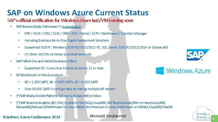 SAP on Windows Azure Current Status SAP’s official certification for Windows Azure Iaa. S/VM