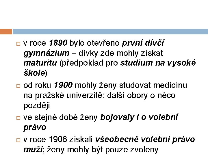  v roce 1890 bylo otevřeno první dívčí gymnázium – dívky zde mohly získat