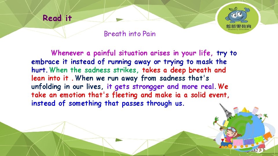 Read it Breath into Pain Whenever a painful situation arises in your life, try