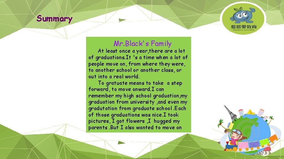 Summary Mr. Black's Family At least once a year, there a lot of graduations.