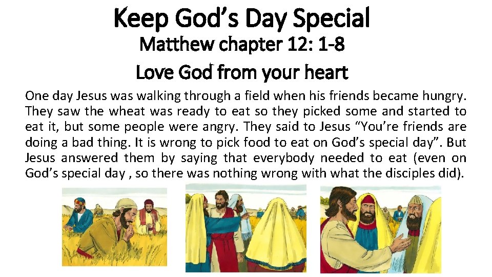 Keep God’s Day Special Matthew chapter 12: 1 -8 Love God from your heart