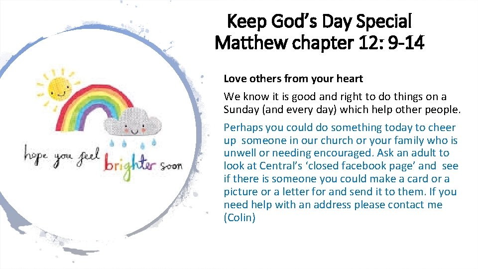 Keep God’s Day Special Matthew chapter 12: 9 -14 Love others from your heart