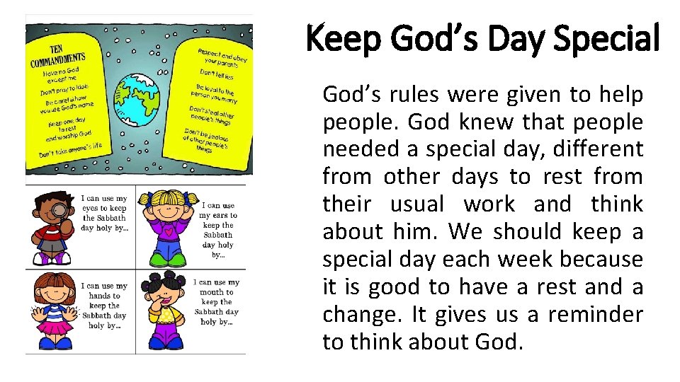 Keep God’s Day Special God’s rules were given to help people. God knew that