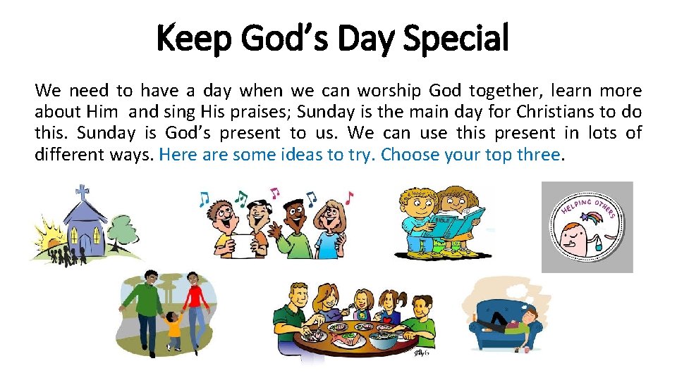 Keep God’s Day Special We need to have a day when we can worship