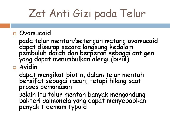 Zat Anti Gizi pada Telur q Ovomucoid pada telur mentah/setengah matang ovomucoid dapat diserap