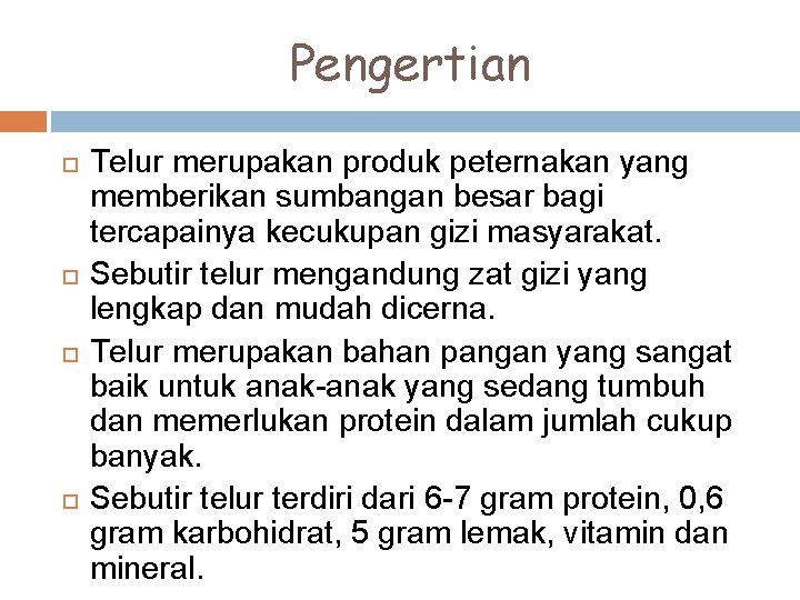 Pengertian Telur merupakan produk peternakan yang memberikan sumbangan besar bagi tercapainya kecukupan gizi masyarakat.