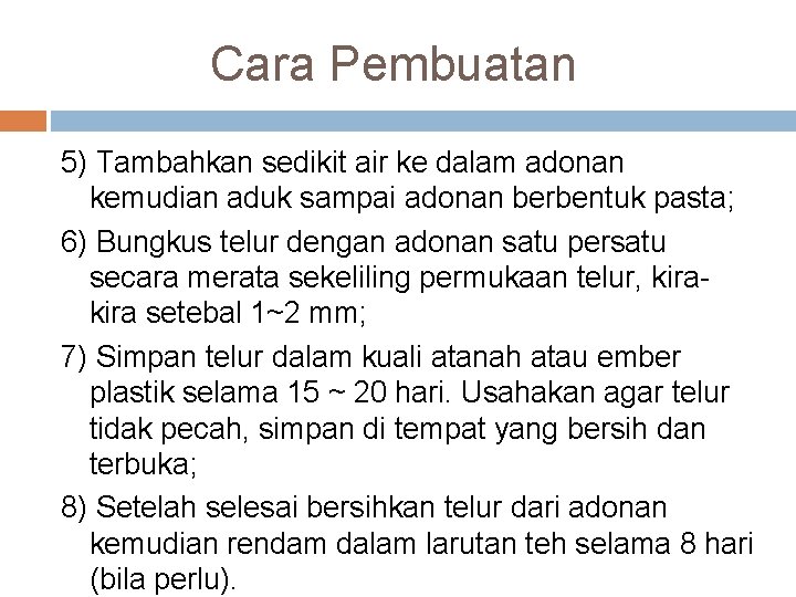 Cara Pembuatan 5) Tambahkan sedikit air ke dalam adonan kemudian aduk sampai adonan berbentuk