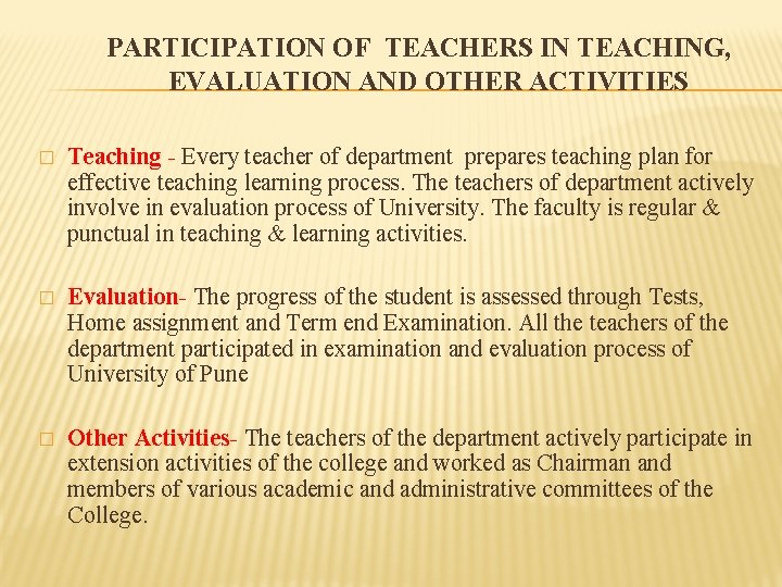 PARTICIPATION OF TEACHERS IN TEACHING, EVALUATION AND OTHER ACTIVITIES � Teaching - Every teacher