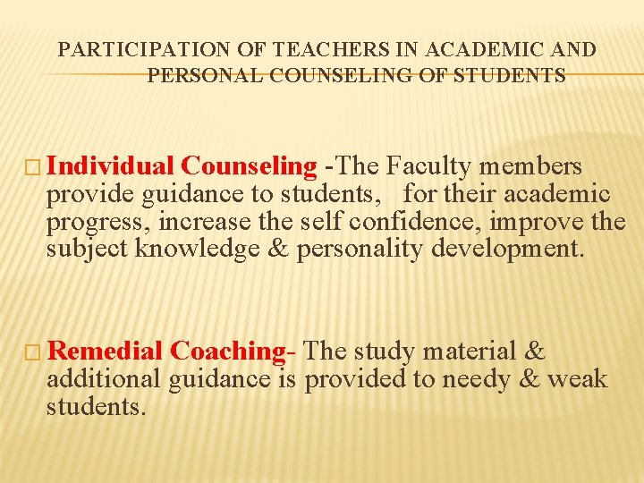 PARTICIPATION OF TEACHERS IN ACADEMIC AND PERSONAL COUNSELING OF STUDENTS � Individual Counseling -The