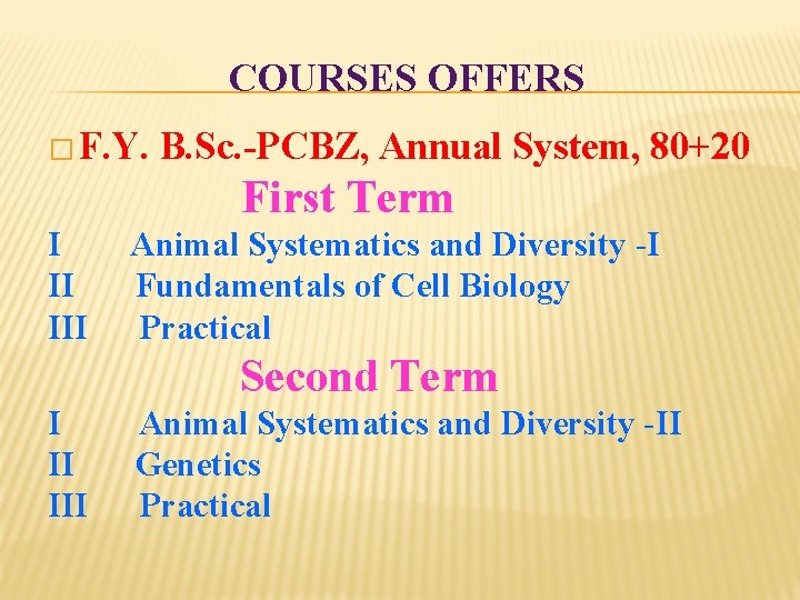 COURSES OFFERS � F. Y. B. Sc. -PCBZ, Annual System, 80+20 First Term I