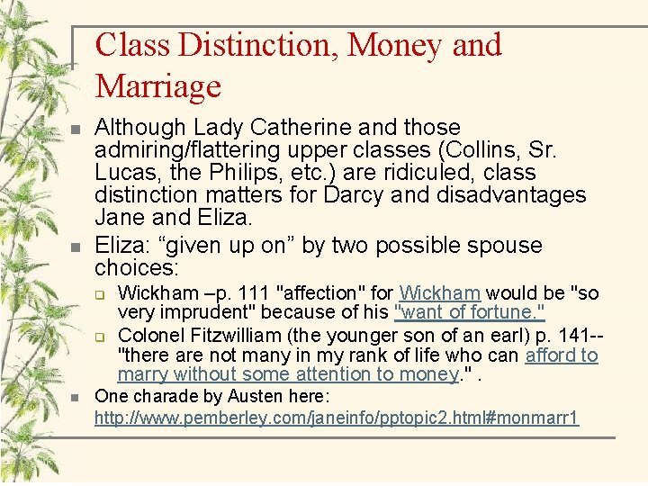 Class Distinction, Money and Marriage n n Although Lady Catherine and those admiring/flattering upper