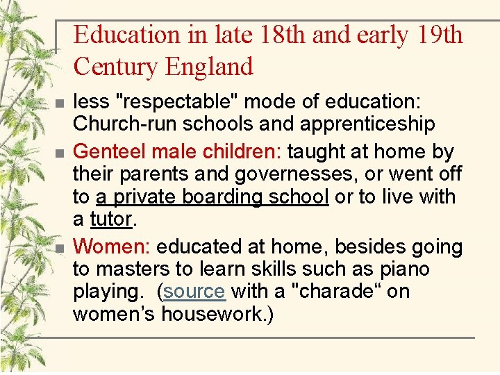 Education in late 18 th and early 19 th Century England n n n