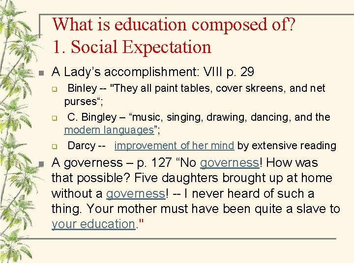 What is education composed of? 1. Social Expectation n A Lady’s accomplishment: VIII p.