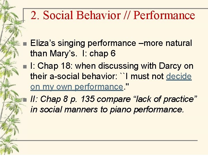 2. Social Behavior // Performance n n n Eliza’s singing performance –more natural than