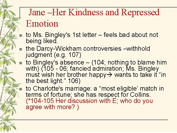 Jane –Her Kindness and Repressed Emotion n n to Ms. Bingley's 1 st letter