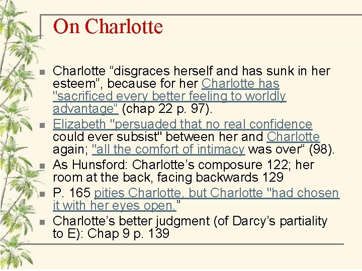 On Charlotte n n n Charlotte “disgraces herself and has sunk in her esteem”,