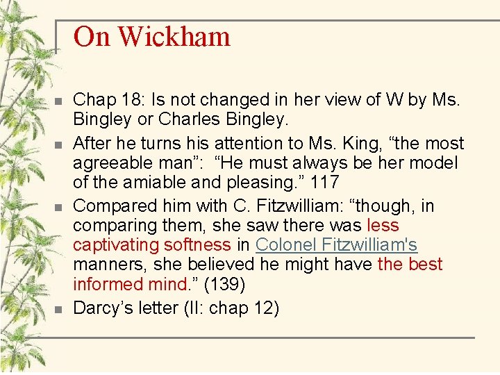 On Wickham n n Chap 18: Is not changed in her view of W