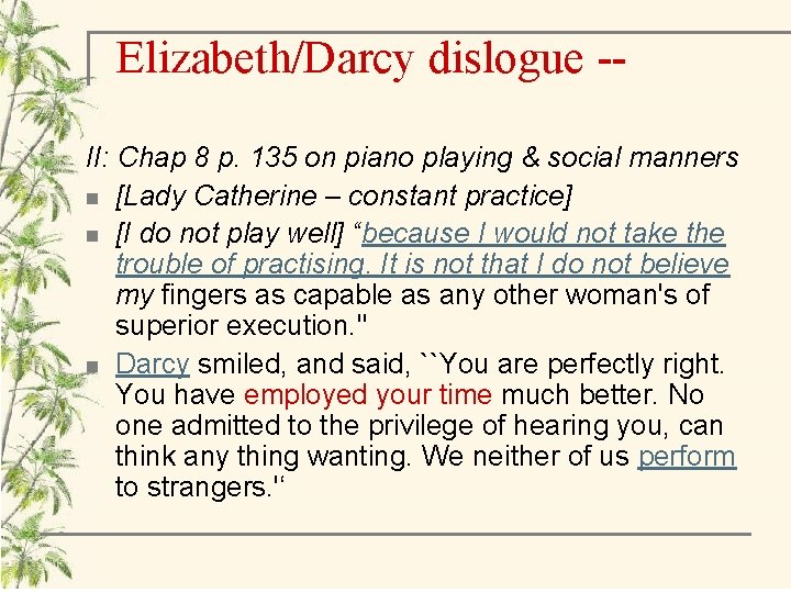 Elizabeth/Darcy dislogue -II: Chap 8 p. 135 on piano playing & social manners n