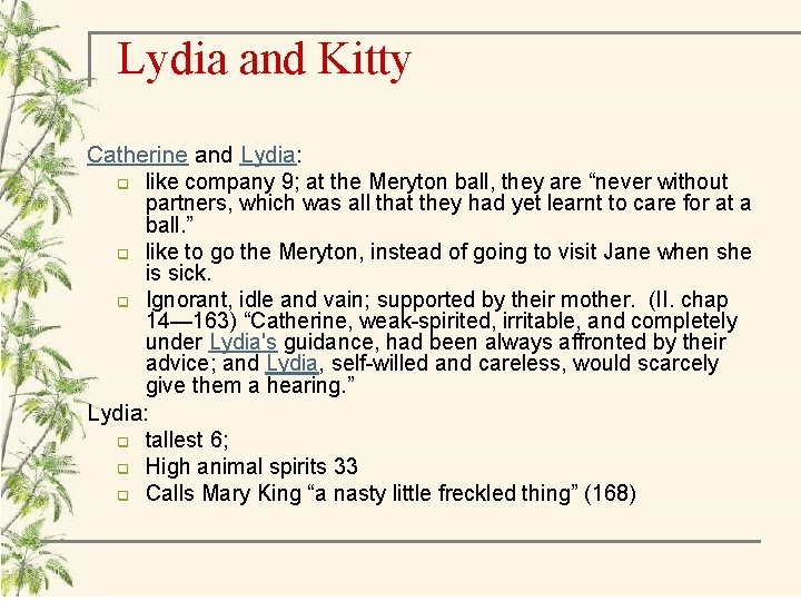 Lydia and Kitty Catherine and Lydia: q like company 9; at the Meryton ball,