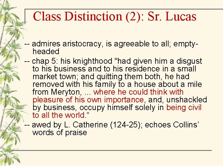 Class Distinction (2): Sr. Lucas -- admires aristocracy, is agreeable to all; emptyheaded --