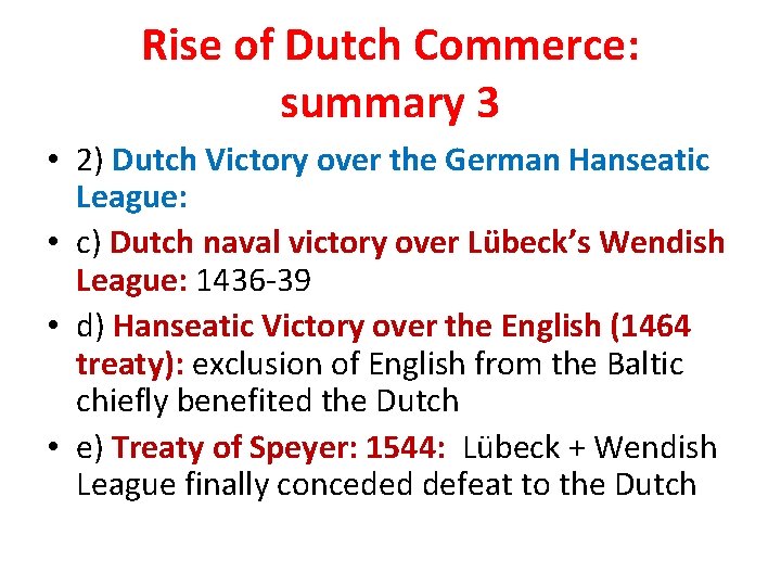 Rise of Dutch Commerce: summary 3 • 2) Dutch Victory over the German Hanseatic