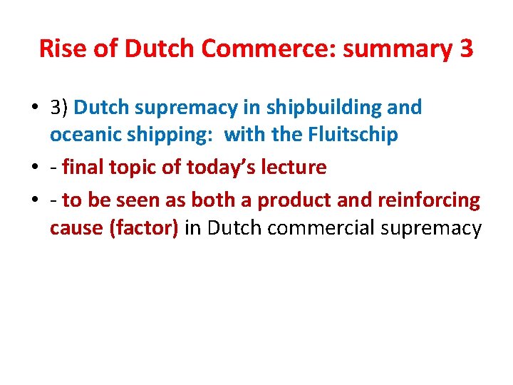 Rise of Dutch Commerce: summary 3 • 3) Dutch supremacy in shipbuilding and oceanic