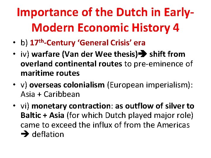 Importance of the Dutch in Early. Modern Economic History 4 • b) 17 th-Century