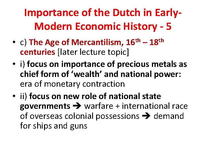 Importance of the Dutch in Early. Modern Economic History - 5 • c) The
