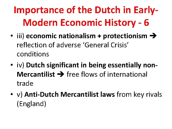 Importance of the Dutch in Early. Modern Economic History - 6 • iii) economic