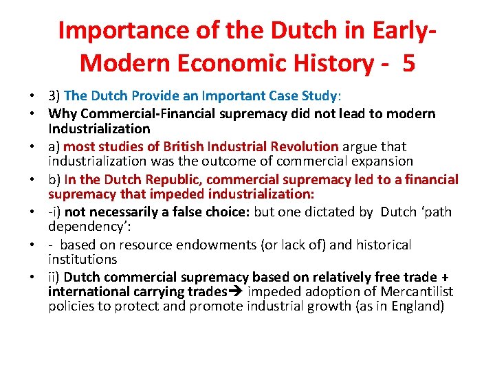 Importance of the Dutch in Early. Modern Economic History - 5 • 3) The