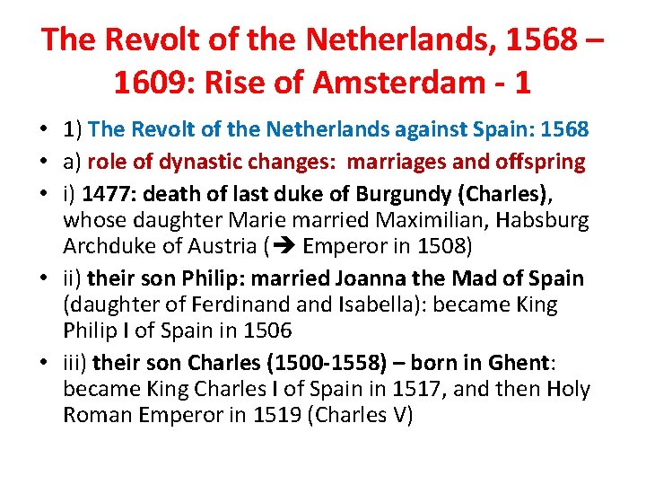 The Revolt of the Netherlands, 1568 – 1609: Rise of Amsterdam - 1 •