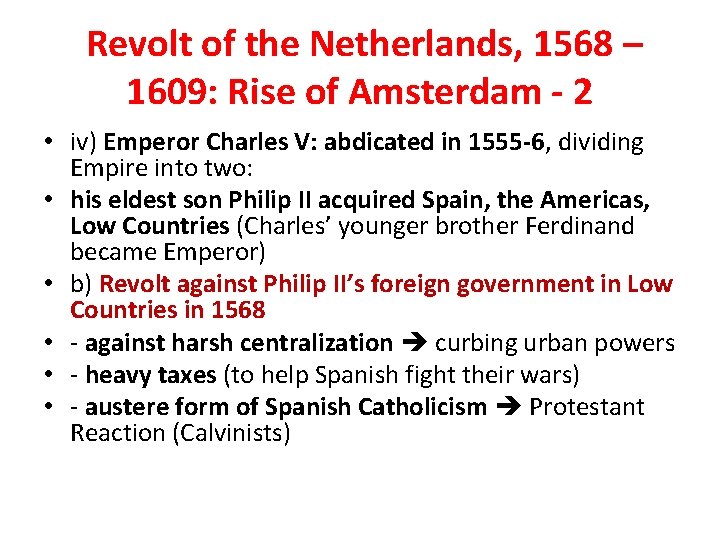 Revolt of the Netherlands, 1568 – 1609: Rise of Amsterdam - 2 • iv)