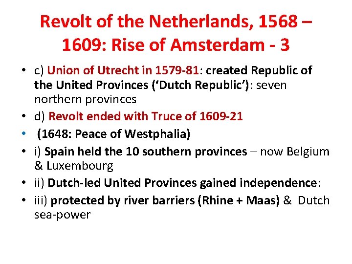 Revolt of the Netherlands, 1568 – 1609: Rise of Amsterdam - 3 • c)