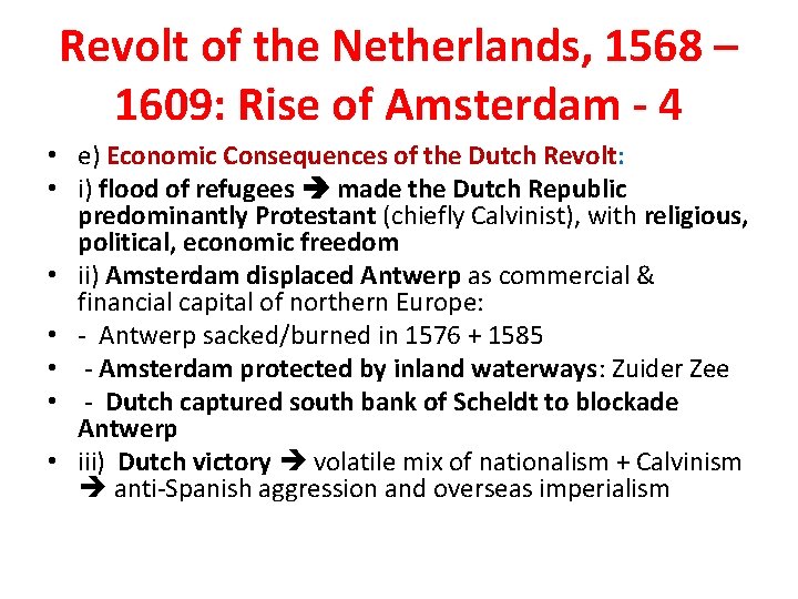 Revolt of the Netherlands, 1568 – 1609: Rise of Amsterdam - 4 • e)