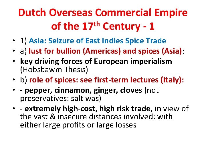 Dutch Overseas Commercial Empire of the 17 th Century - 1 • 1) Asia: