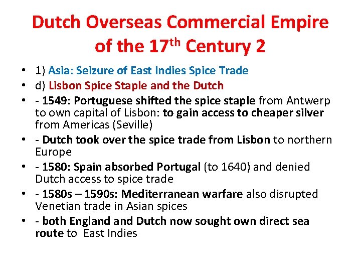 Dutch Overseas Commercial Empire of the 17 th Century 2 • 1) Asia: Seizure