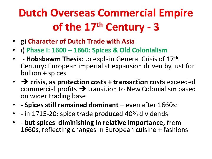 Dutch Overseas Commercial Empire of the 17 th Century - 3 • g) Character