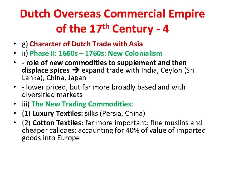 Dutch Overseas Commercial Empire of the 17 th Century - 4 • g) Character