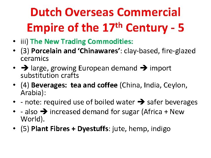 Dutch Overseas Commercial Empire of the 17 th Century - 5 • iii) The